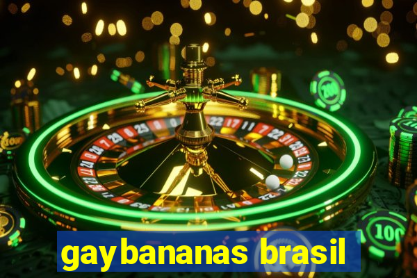 gaybananas brasil