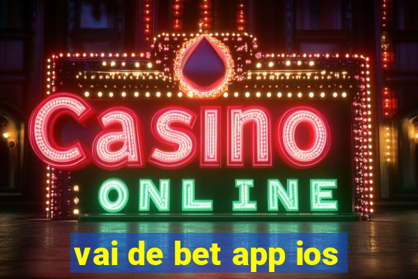 vai de bet app ios