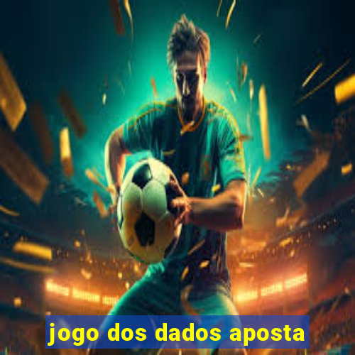 jogo dos dados aposta