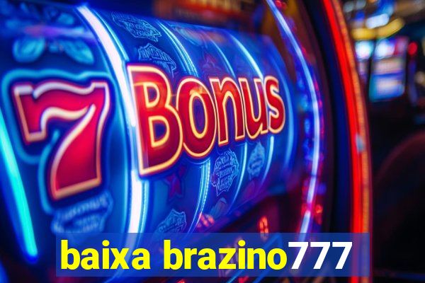 baixa brazino777