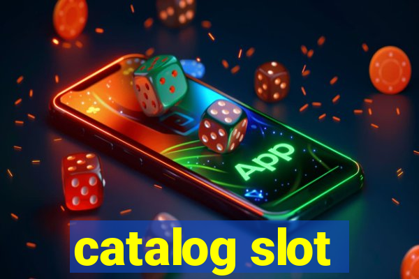 catalog slot