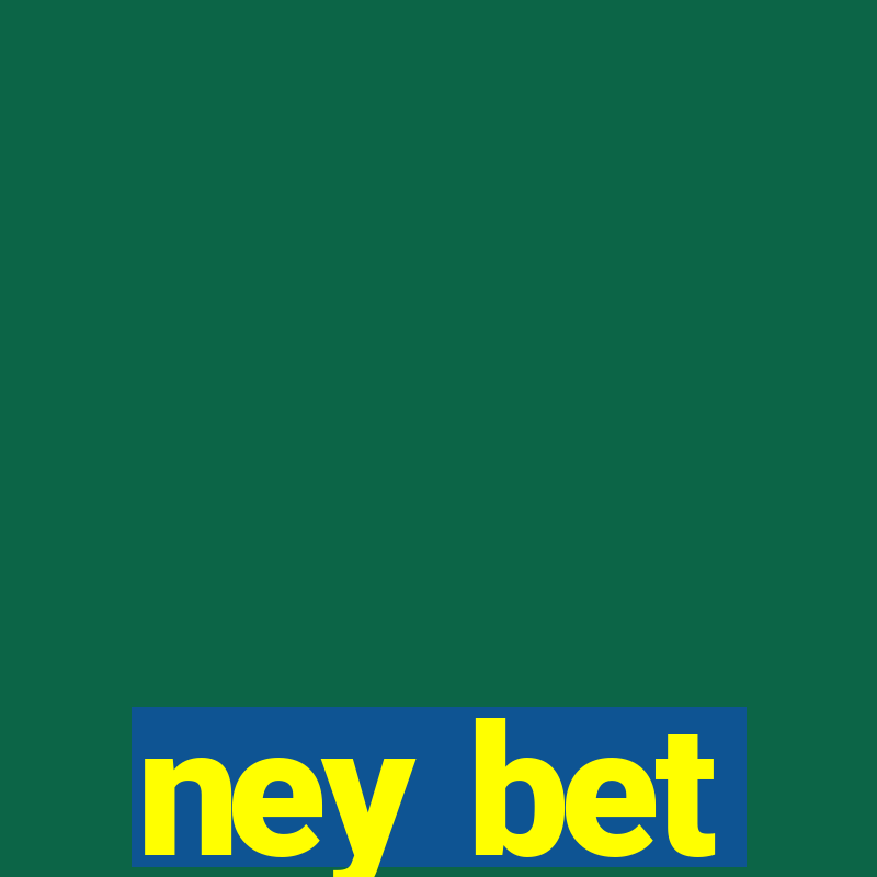 ney bet