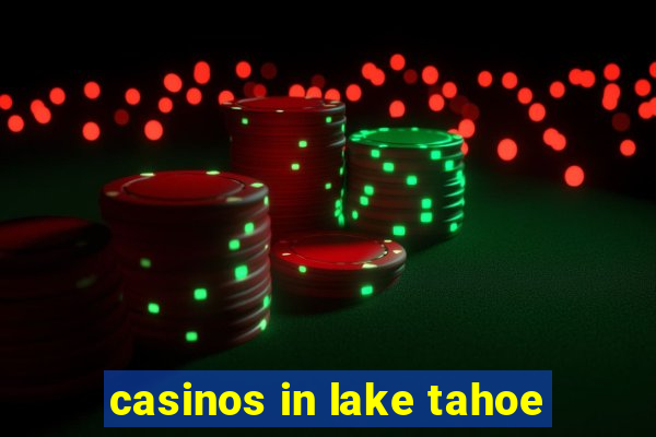 casinos in lake tahoe