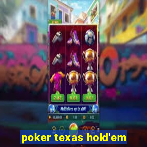 poker texas hold'em