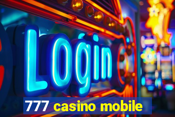 777 casino mobile