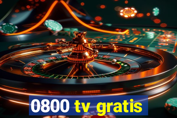 0800 tv gratis