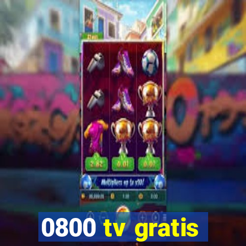 0800 tv gratis