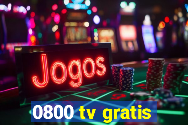 0800 tv gratis