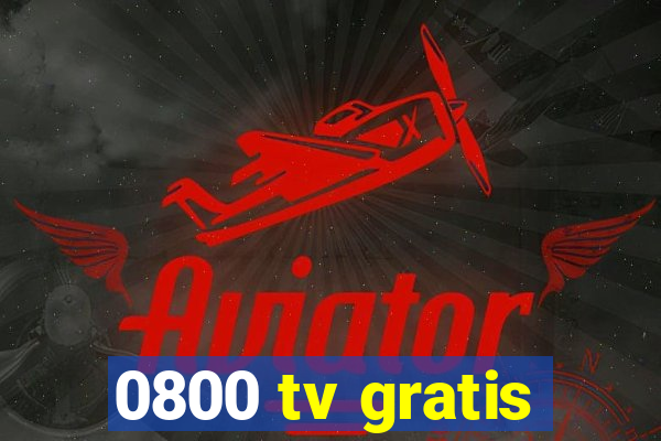 0800 tv gratis