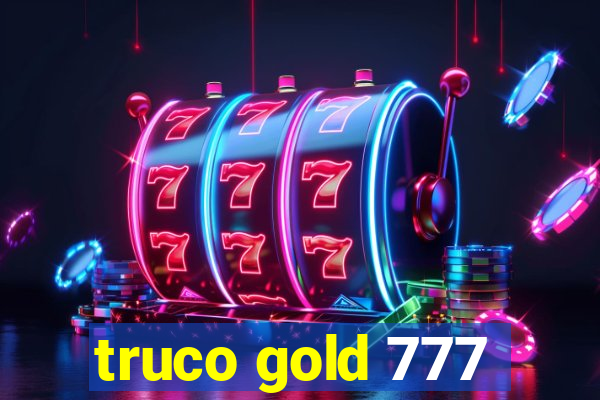 truco gold 777