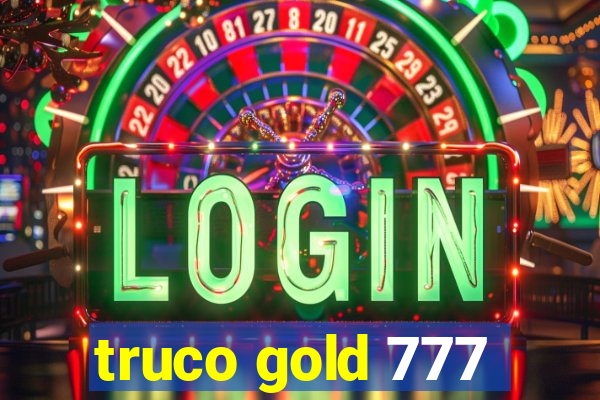 truco gold 777