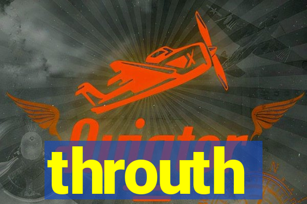 throuth