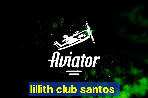 lillith club santos