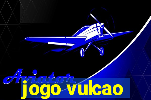 jogo vulcao