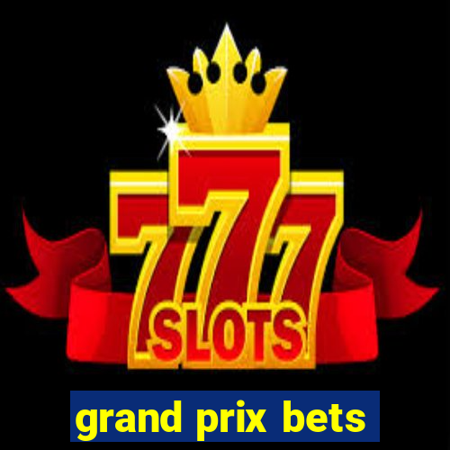 grand prix bets