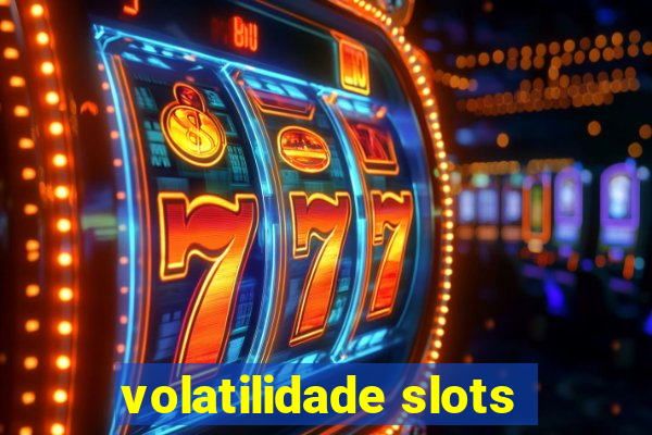 volatilidade slots