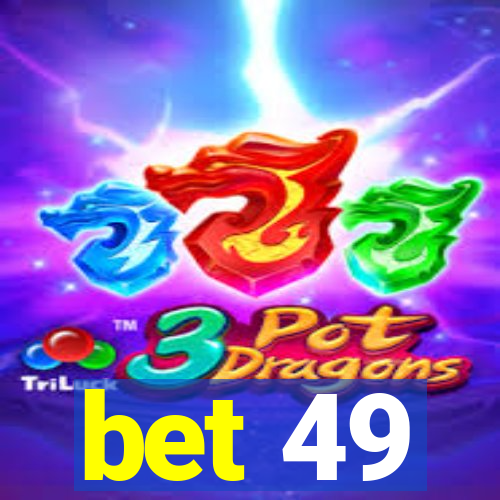 bet 49