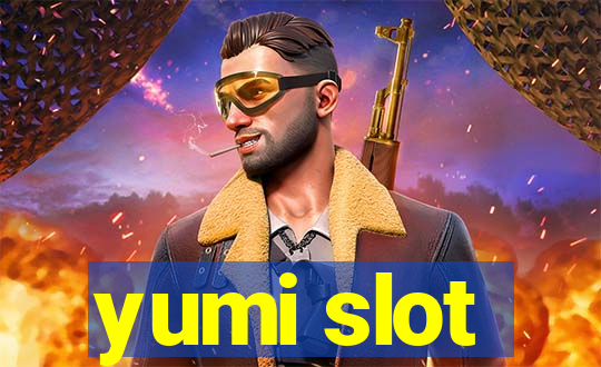 yumi slot