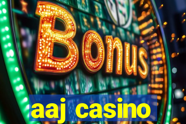 aaj casino