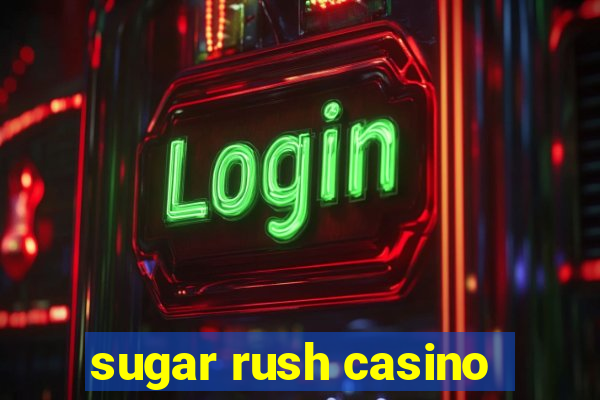 sugar rush casino