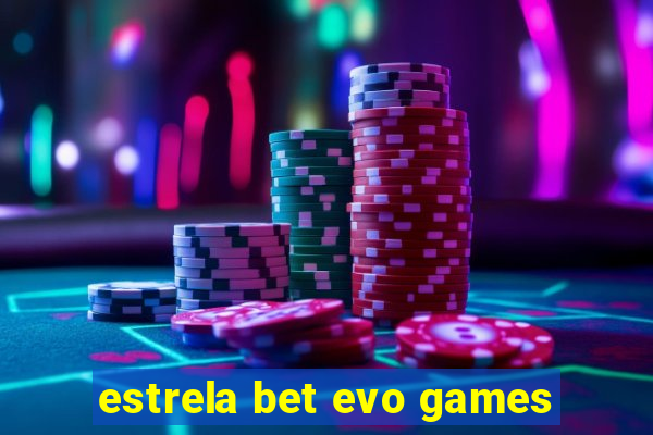 estrela bet evo games