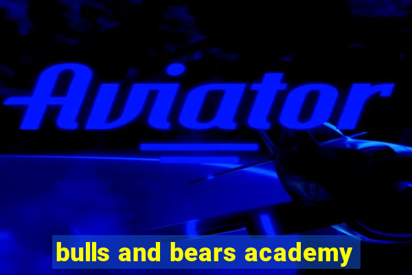 bulls and bears academy