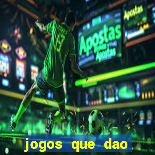 jogos que dao dinheiro sem deposito