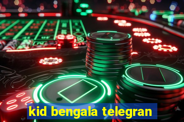 kid bengala telegran