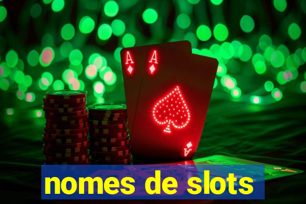 nomes de slots