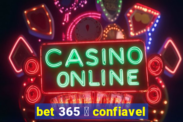 bet 365 茅 confiavel