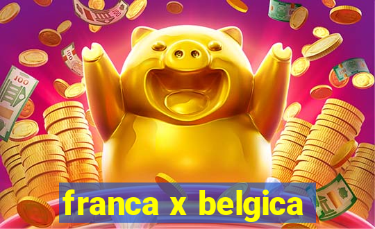 franca x belgica