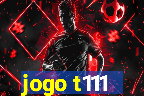 jogo t111