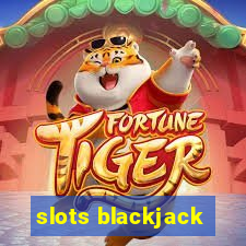 slots blackjack