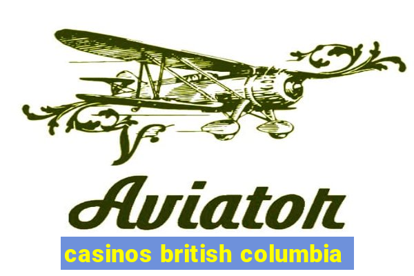 casinos british columbia