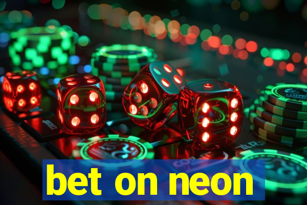 bet on neon