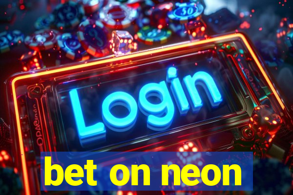 bet on neon