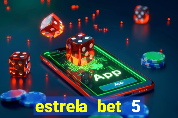 estrela bet 5 reais de bonus