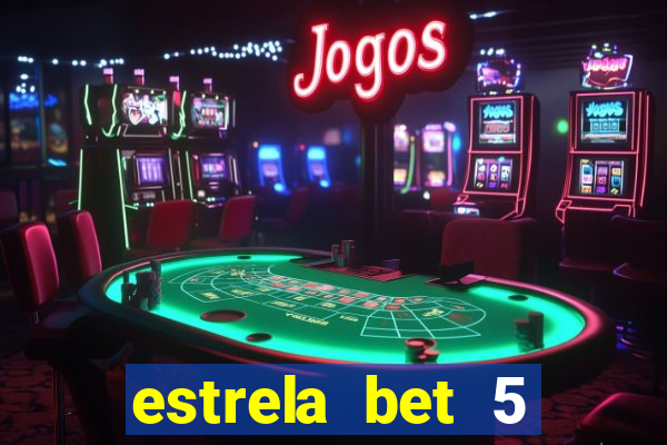 estrela bet 5 reais de bonus