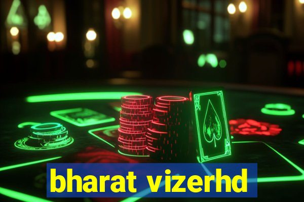 bharat vizerhd