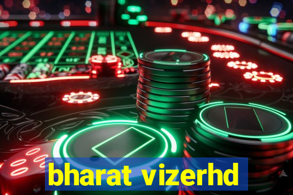 bharat vizerhd