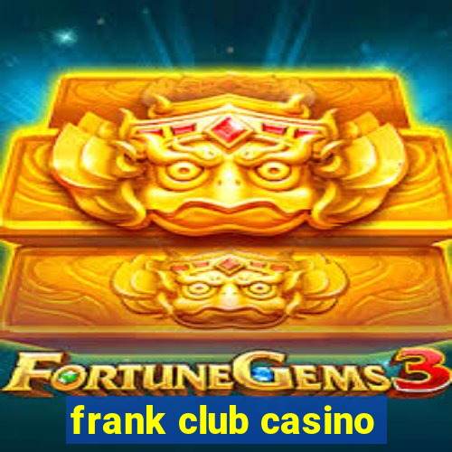 frank club casino