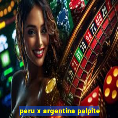 peru x argentina palpite