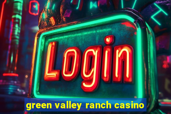 green valley ranch casino