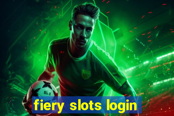 fiery slots login