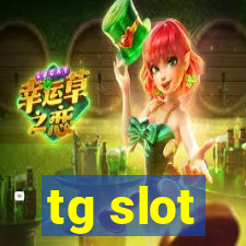 tg slot