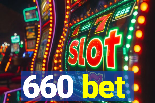 660 bet