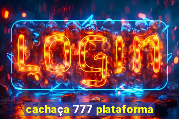 cachaça 777 plataforma