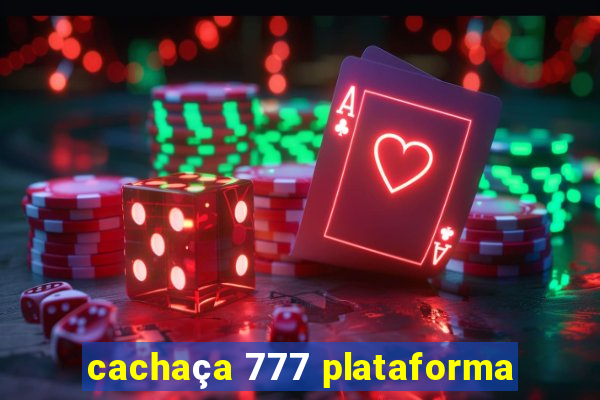 cachaça 777 plataforma