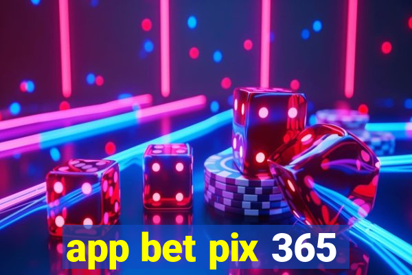 app bet pix 365