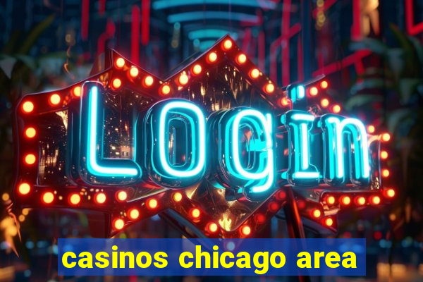 casinos chicago area